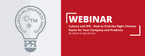 WEBINAR - Culture and IPR – How to Find the Right Chinese Name for Your Company and Products