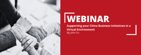 WEBINAR - Supporting your China Business Initiatives in a Virtual Environment