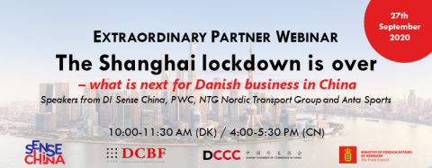 The Shanghai Lockdown is over - Webinar by SenseChina, DCCC, The Trade Council and DCBF