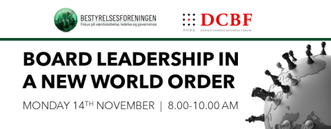 Board Leadership in a New World Order - Conference - Danish-Chinese Business Forum and the Board Leadership Society